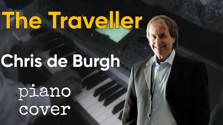 The Traveller - Chris De Burgh Piano Cover