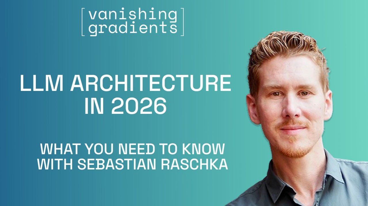 LLM Architecture In 2026 What You Need To Know With Sebastian Raschka