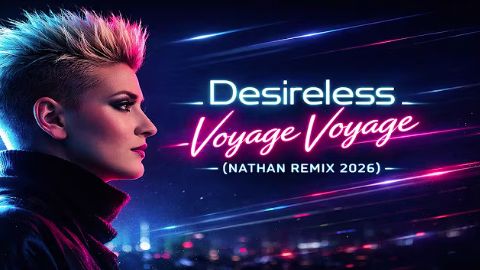 Desireless — Voyage Voyage (NATHAN REMIX 2026)