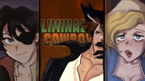 КОВБОЙ ОДНОГЛАЗИК И ПРОСТО МАРИЯ LIMINAL COWBOY