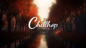 Chillhop Essentials - Fall 2016 (from ChillhopMusic)