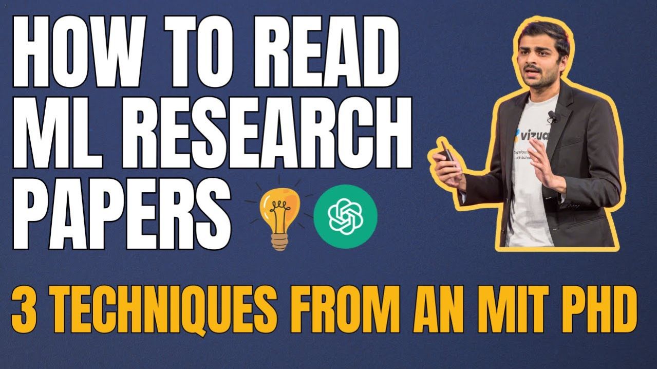 3 Ways To Read An ML Research Paper Explained By MIT PhD Researcher
