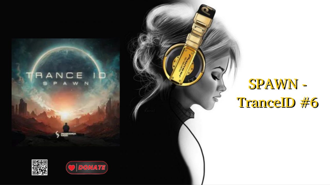 SPAWN - TranceID #6
