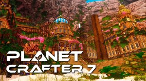 Нашли следы древней цивилизации | The Planet Crafter 🌍 7 прохождение