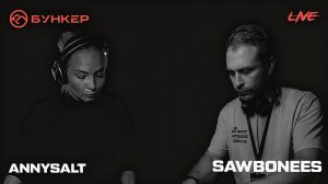 Annysalt, Sawbones @ NEUROBUNKER