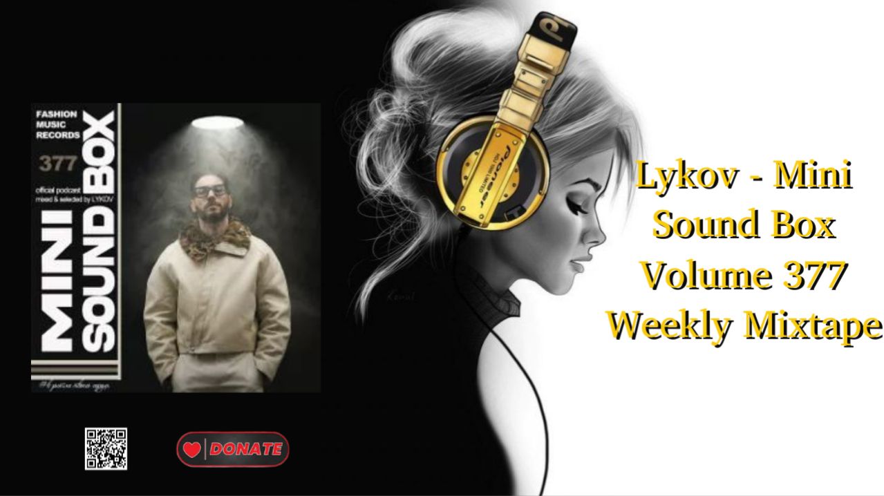 Lykov - Mini Sound Box Volume 377 Weekly Mixtape