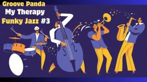 🔥My Therapy - Funky Jazz #3 ❤️❤️❤️
