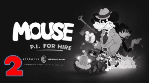 MOUSE: P.I. For Hire - Серия 2 - Проходим без комментариев