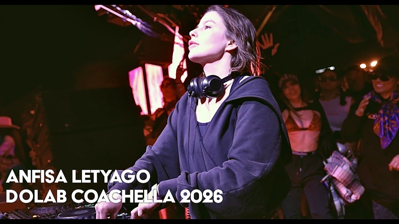 Анфиса Летьяго (Anfisa Letyago) - Live @ DoLab Coachella [11.04.2026]