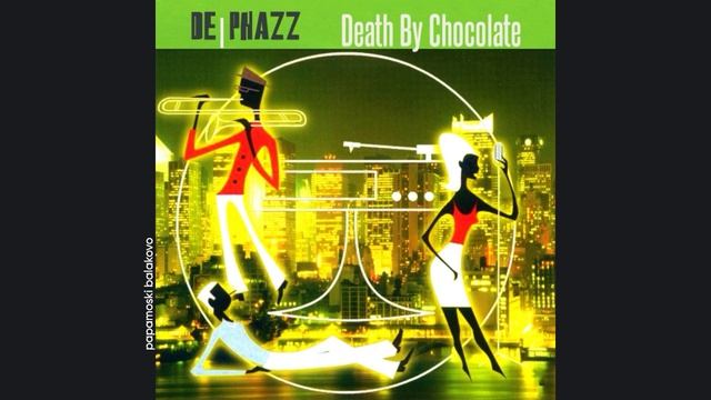De-Phazz - Love`s Labour`s Lost, 2001 Death By Chocolate (papamoski Balakovo)