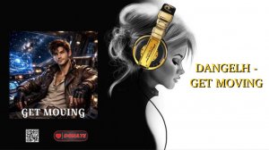 DANGELH - GET MOVING