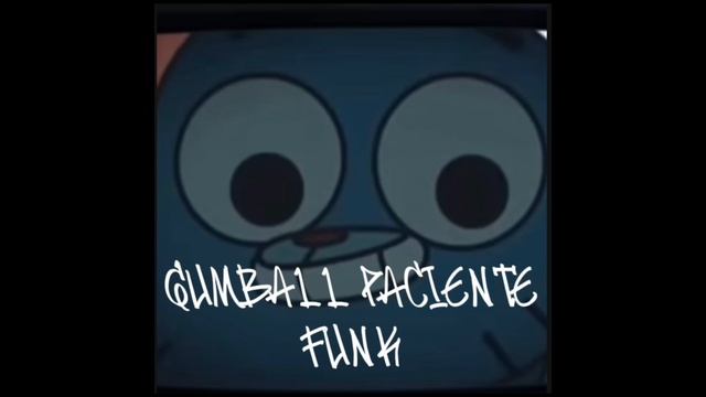 Gumball Paciente Funk (Slowed)