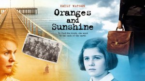 Солнце и апельсины | Oranges and Sunshine (2010)