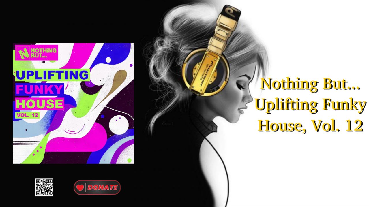 Nothing But... Uplifting Funky House, Vol. 12