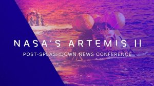 Пресс-конференция NASA после приводнения миссии «Артемида-II» (10 апреля 2026 г.)