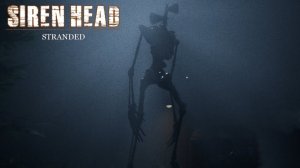 Я ЭТО ЕЩЁ НЕ ВИДЕЛ ОЧЕНЬ КРУТАЯ ИГРА ПРО СЕРЕНОГОЛОВОГО [SirenHeadStranded]