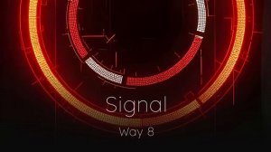 Way 8 — Signal (full song)
