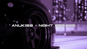 ANUKISS - Night Dreams