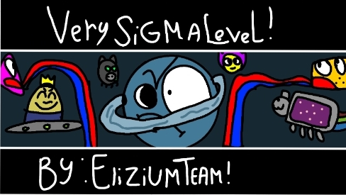 [Когда зашёл в редактор в 8 лет!] VERY SIGMA LEVEL By EliziumTeam!