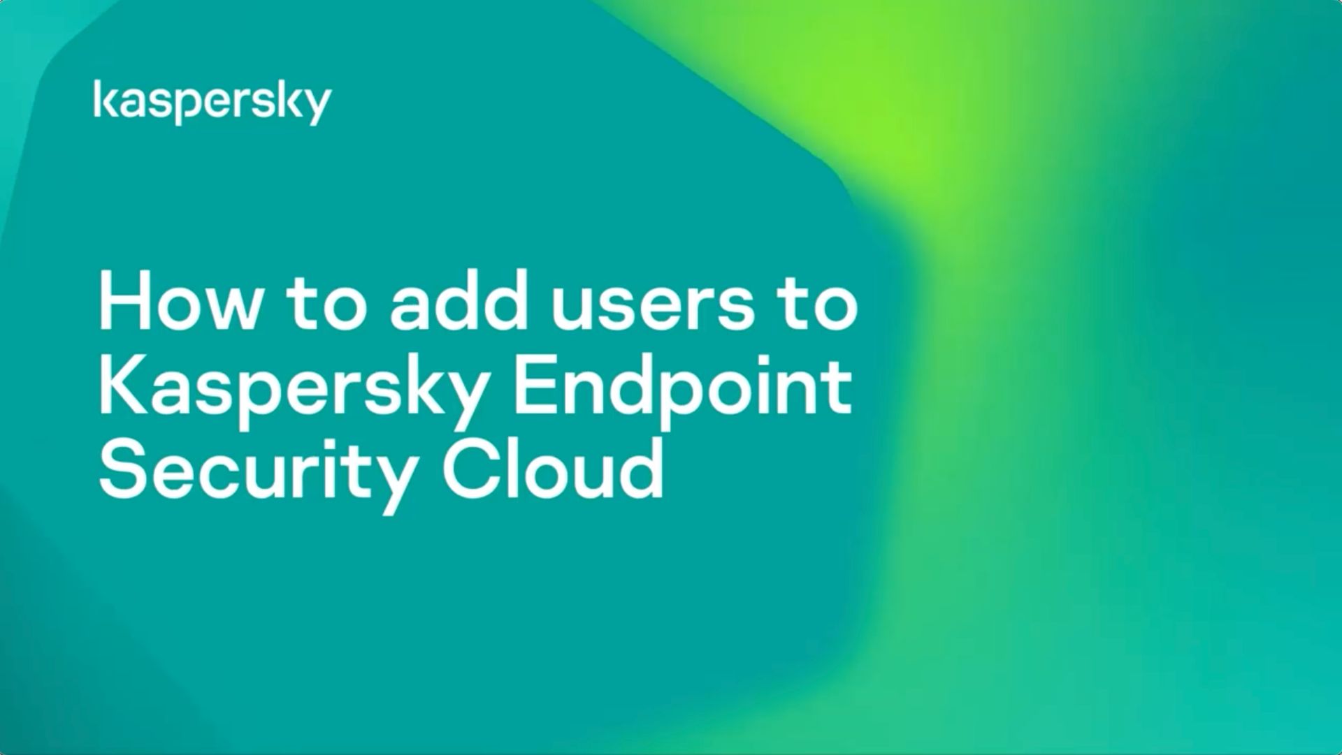 How To Add Users To Kaspersky Endpoint Security Cloud