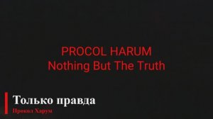 Procol Harum - Nothing But The Truth