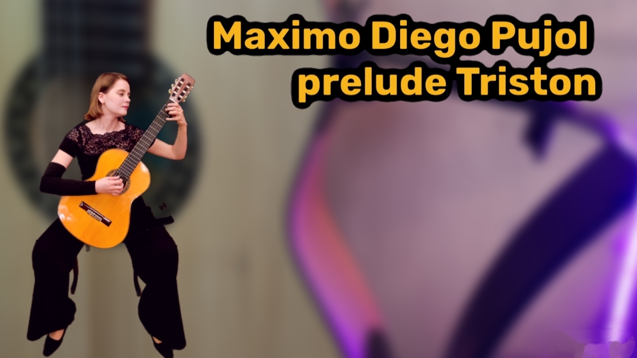 Maximo Diego Pujol Prelude Triston