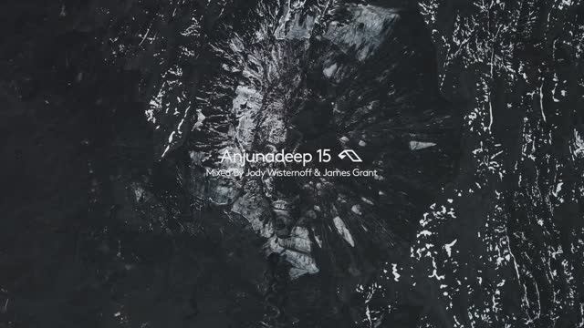 Anjunadeep 15 - Mixed By Jody Wisternoff & James Grant (Live From Iceland)