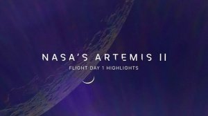 Основные моменты 1-го дня полета миссии «Артемида-II»