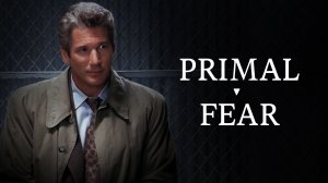 Первобытный страх (1996) / Primal Fear