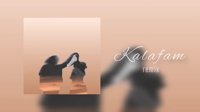 Kalafam - (remix Version)