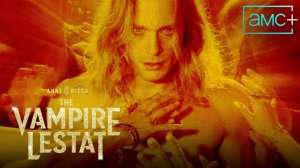 The Vampire Lestat TV Series, season 3 - Official Trailer | AMC+