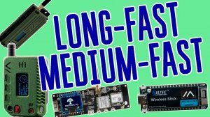 Meshtastic. Выбор скорости LONG_FAST, MEDIUM_FAST и т.д. и частоты сети.