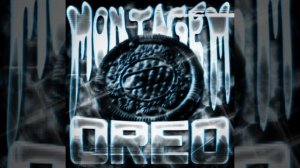 MONTAGEM OREO ✌️✌️🔥🔥🍫🕶️