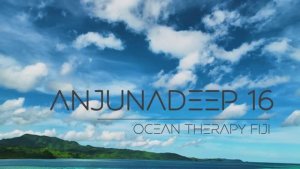 Anjunadeep 16 ｜ Fiji Ocean Therapy 🌊 ｜ Blue Mind Journey Across Tropical Reefs in 4K-(1080p30)