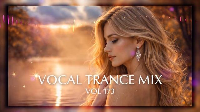 Best Vocal Trance Mix Vol.173 💫 ｜ Euphoric & Uplifting Female Vocals ｜ Trance 2026