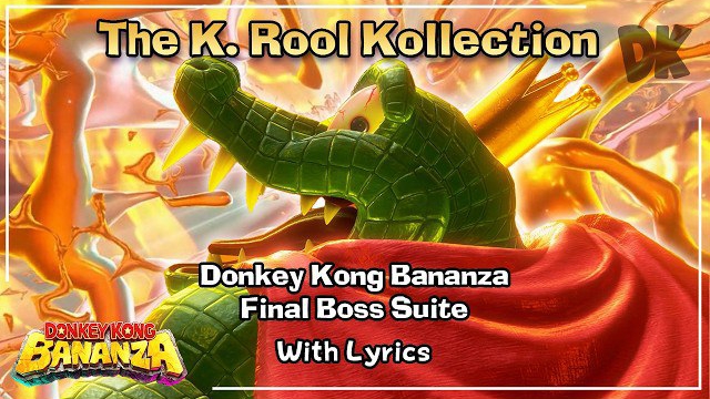 The K. Rool Kollection - Donkey Kong Bananza Final Boss Suite WITH LYRICS