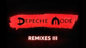 Special SET - DEPECHE MODE - Remixes III #depechemode