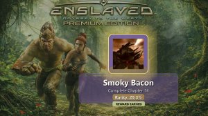 ENSLAVED™: Odyssey to the West™ Premium Edition — Smoky Bacon