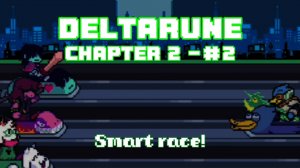 ГОНКА УМОВ - Deltarune #6 - Chapter 2 #2