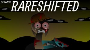 Sprunki Rareshifted by Footlong Nachos