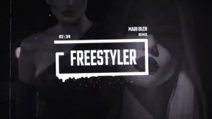 Bomfunk MCs - Freestyler MARI BLEN EDM Remix 2026