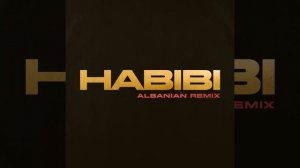 Habibi (Albanian Remix)