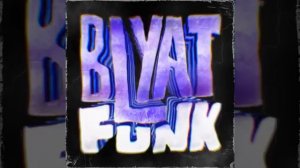 BLYAT Funk