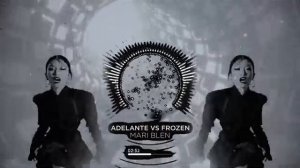 Adelante vs Frozen Bass EDM Club Banger MARI BLEN Mashup