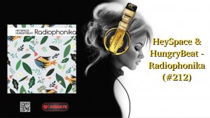 HeySpace & HungryBeat - Radiophonika (#212)