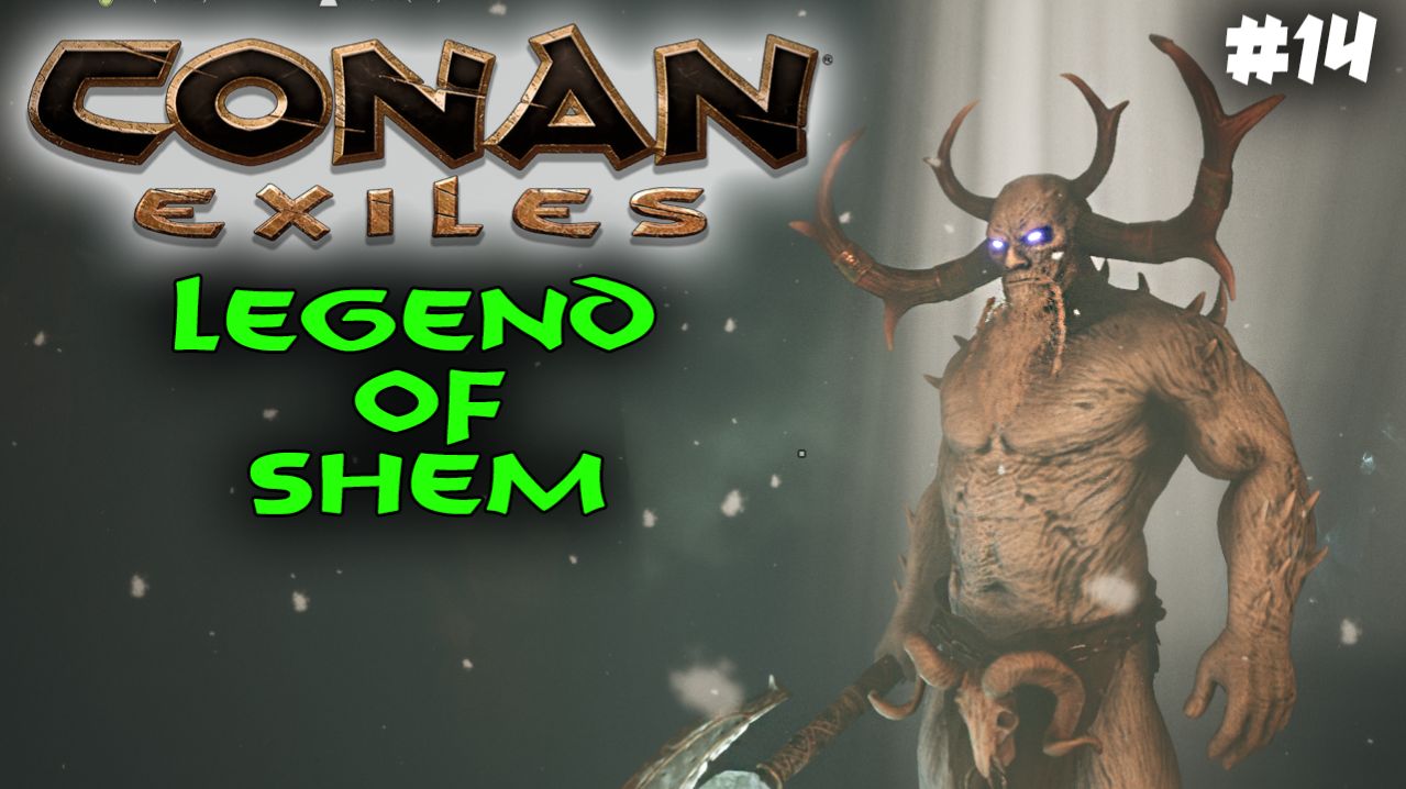 Conan Exiles, Legend of Shem #14✌