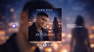 Hugo Rios - No Te Encontré (Official Audio 2026)