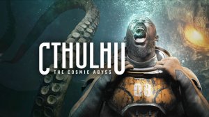 КАКАЯ ЖЕ НУДНЯТИНА ••• Cthulhu The Cosmic Abyss ••• Детективный ужастик про КТУЛХУ
