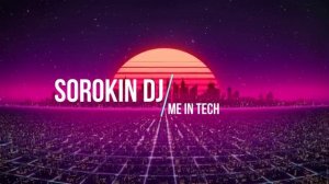 Sorokindj - Me In Tech LIVE MIX