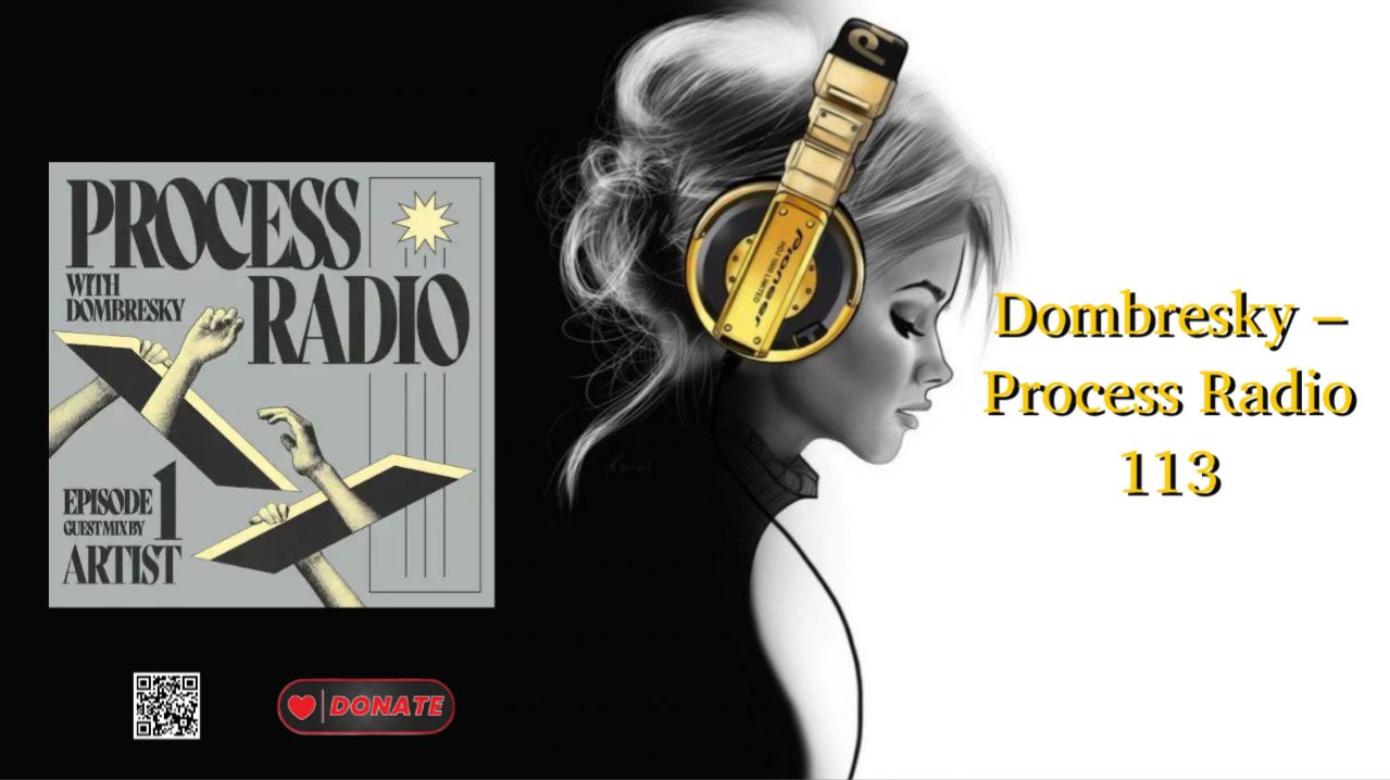 Dombresky – Process Radio 113